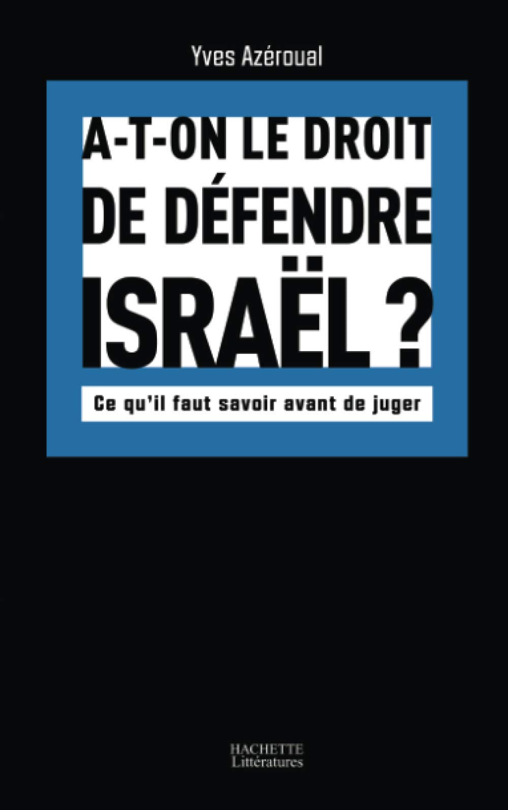 A-t-on le droit de défendre Israël 9782012357631