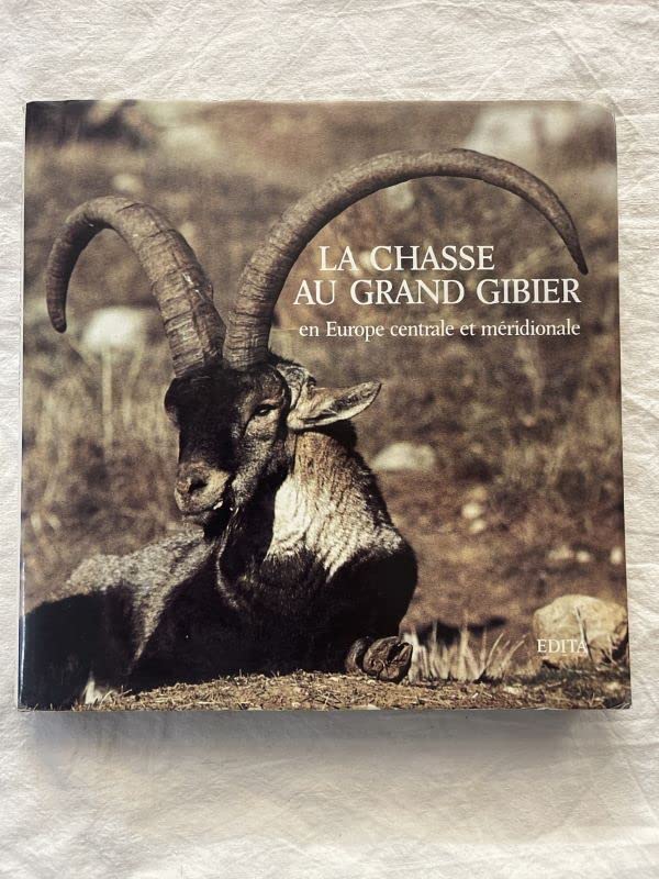 La Chasse au grand gibier en Europe central et méridionale [auteur : Valentin de Madariaga] [éditeur : EDITA] [année : 1983] 9782880011741