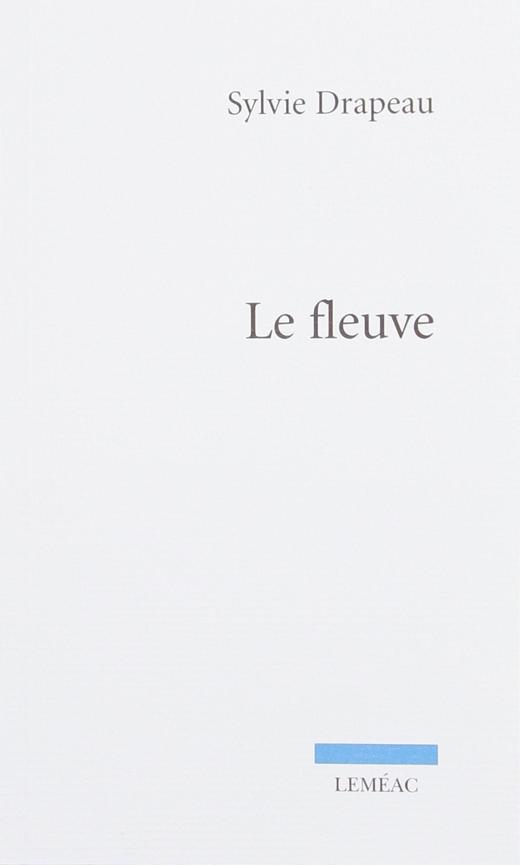 LE FLEUVE 9782760947047