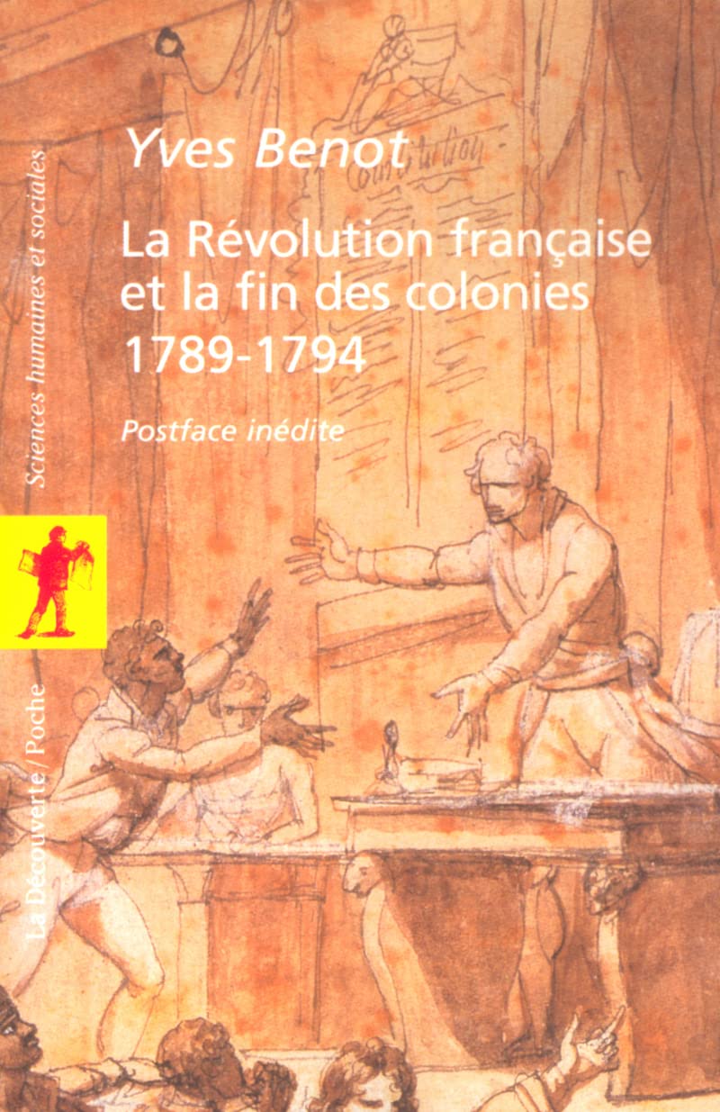 La Révolution française et la fin des colonies 1789-1794 9782707142214