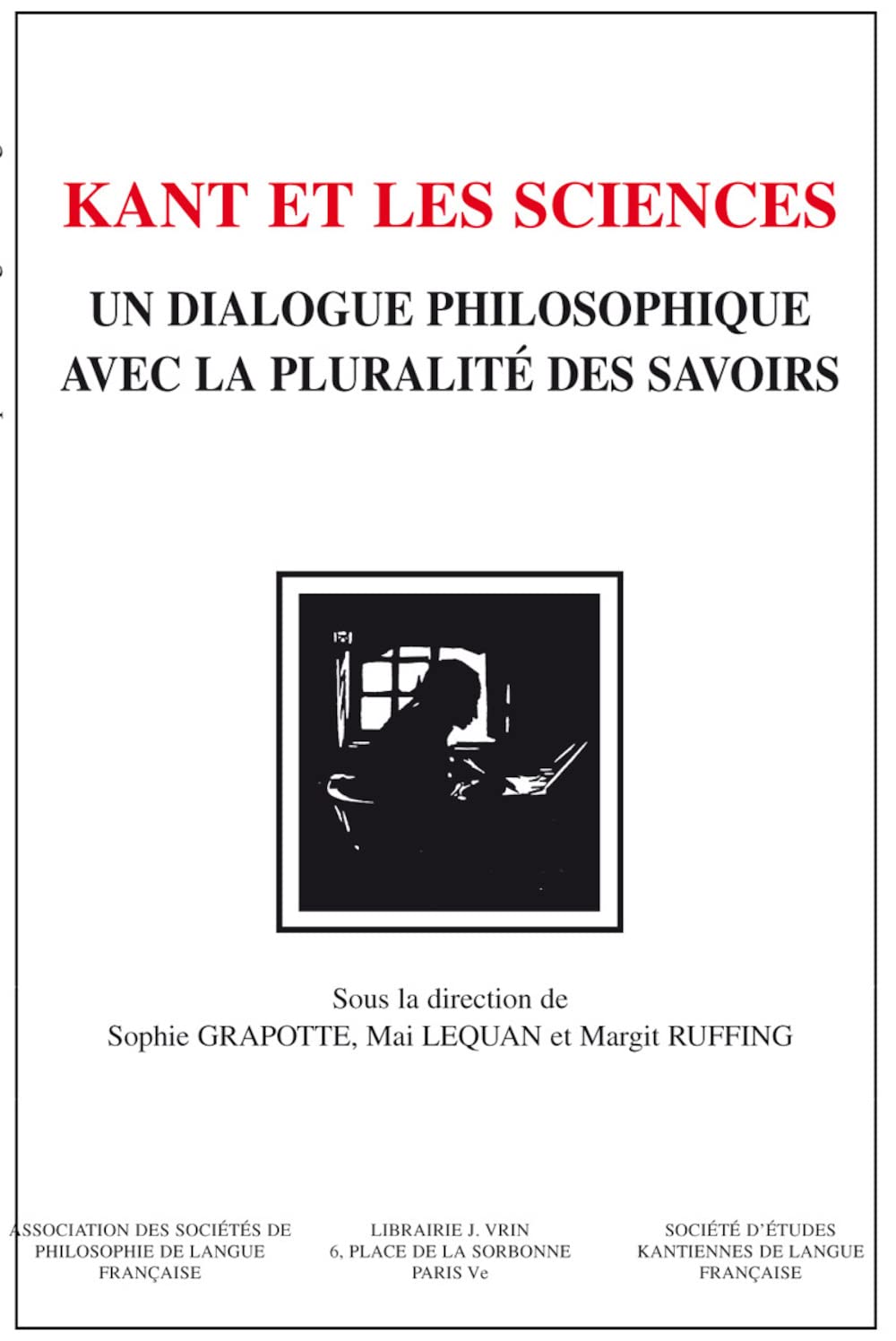 Kant et les sciences un dialogue philosophique avec la pluralite des savoirs 9782711624010