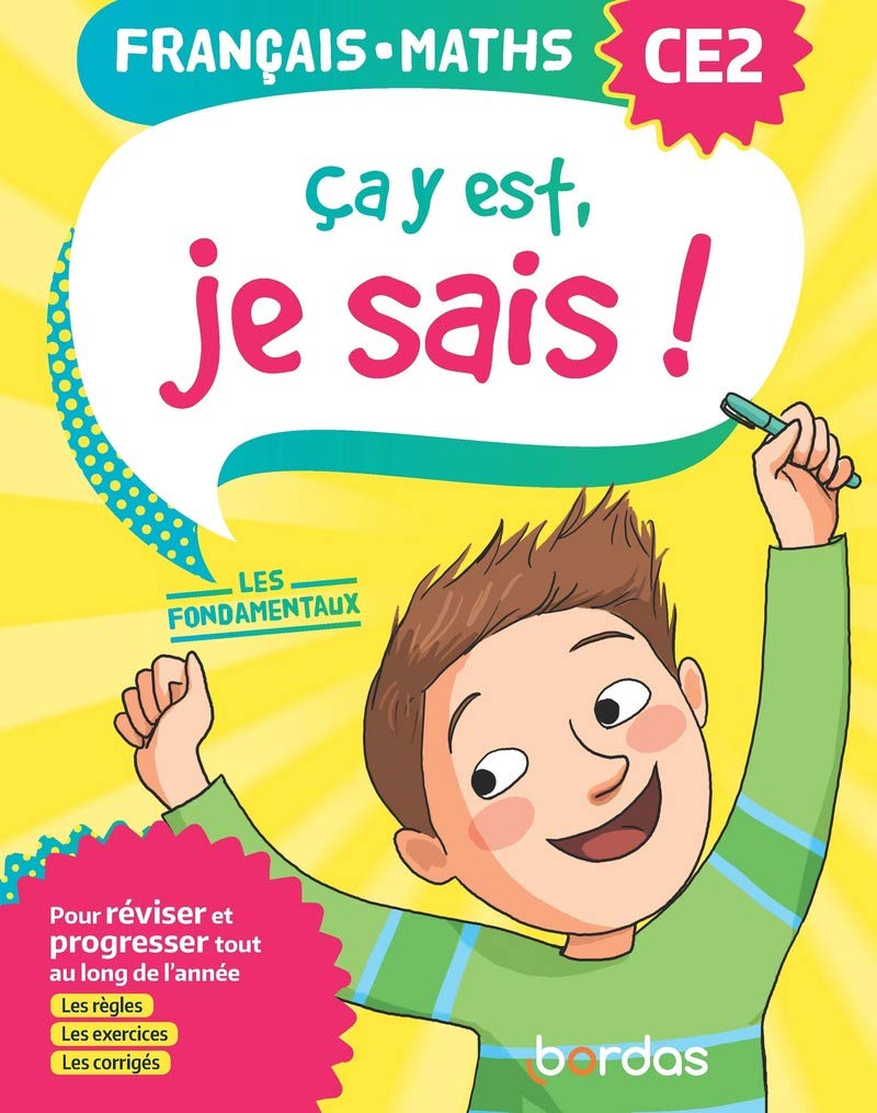 Ça y est, je sais ! Français Maths CE2 - Les fondamentaux 9782047358283