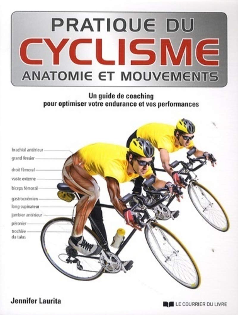 Pratique du cyclisme, Anatomie et mouvements 9782702911020