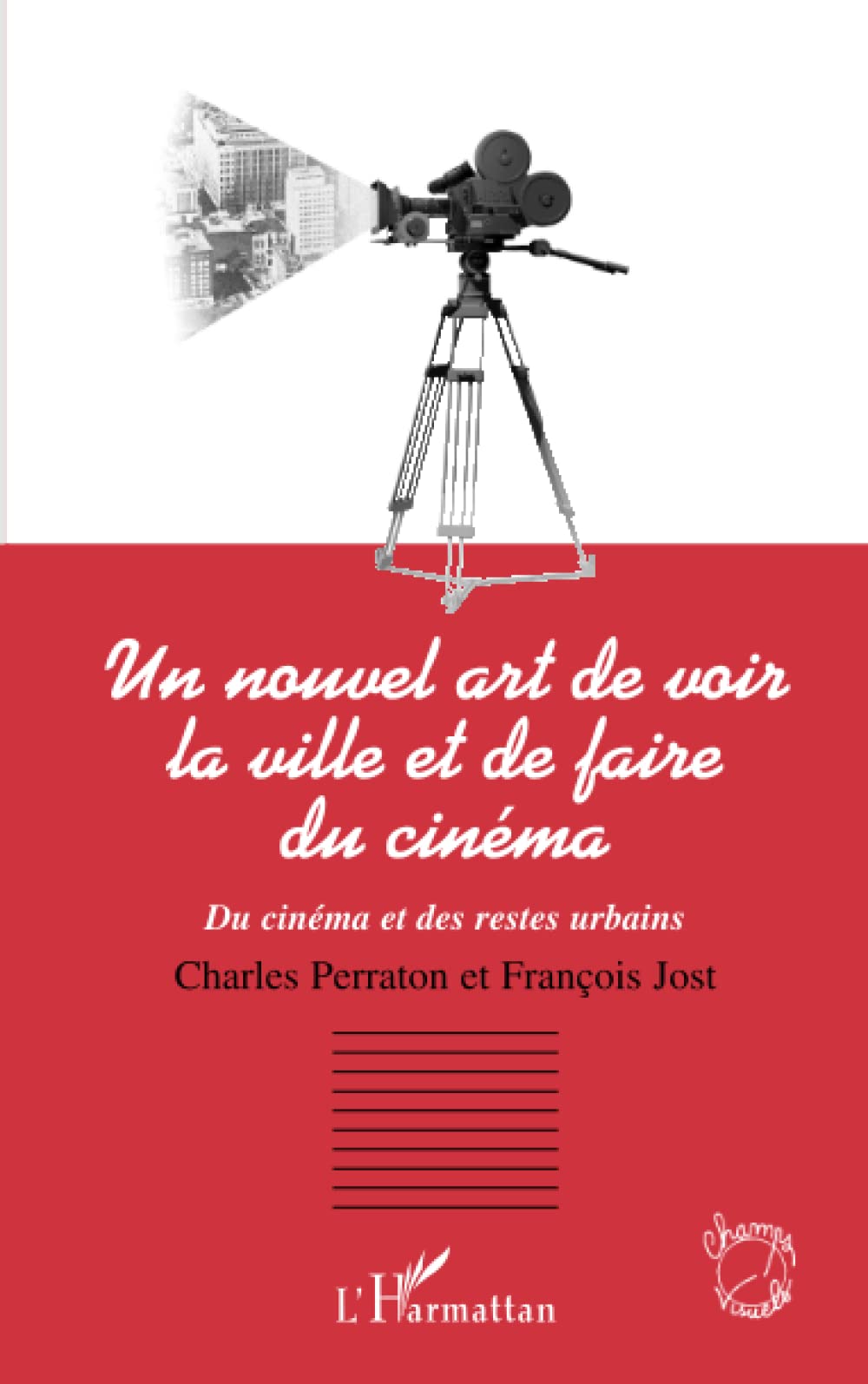Un nouvel art de voir la ville et de faire du cinéma 9782747551069