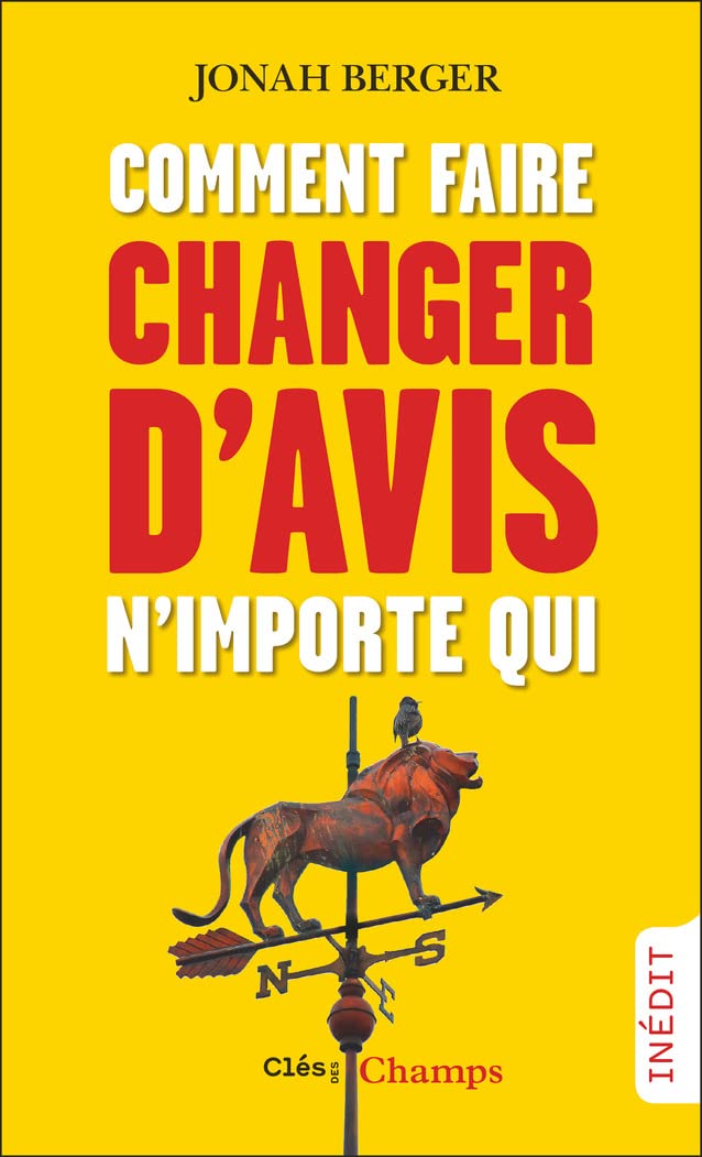 Comment faire changer d'avis n'importe qui 9782080266033