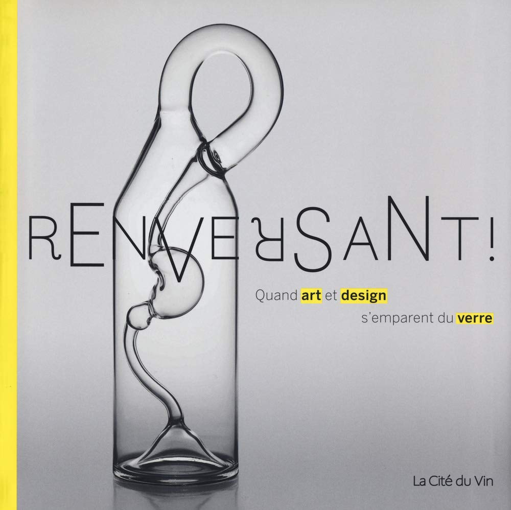 Renversant !: Quand art et design s'emparent du verre 9788874398652