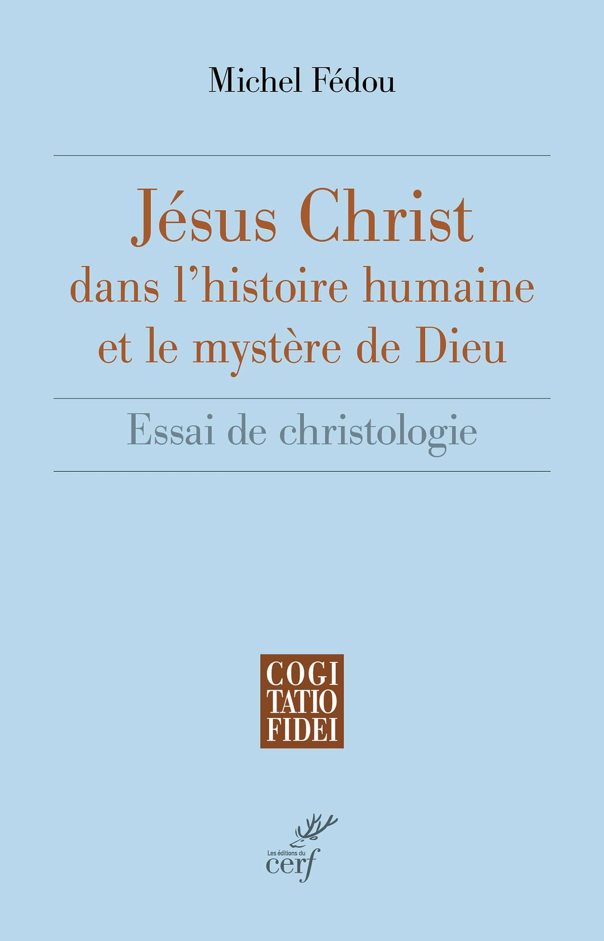 Jésus-Christ dans l'histoire humaine et le mystère de Dieu 9782204162562