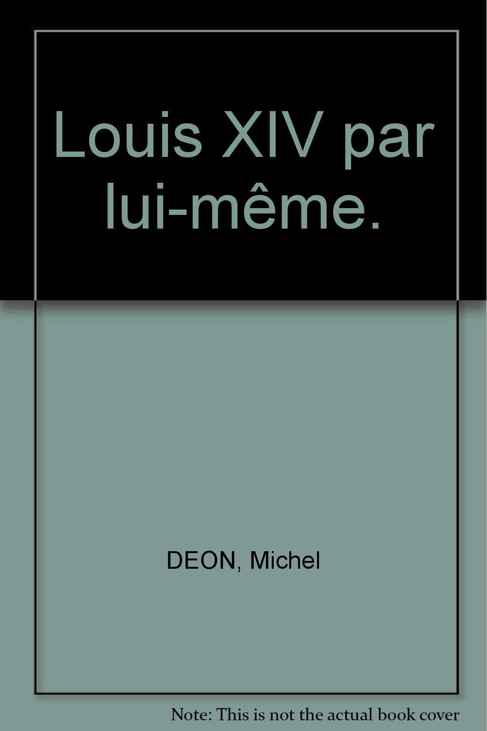 Louis Xiv Par Lui-Même 9782876770539