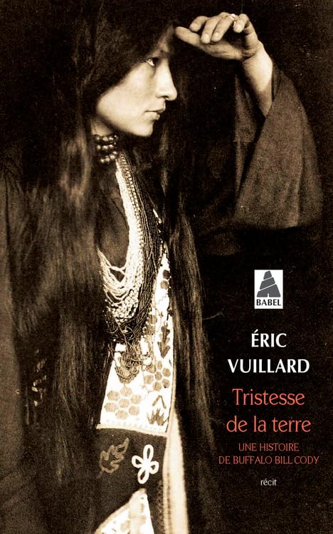 Tristesse de la terre: Une histoire de Buffalo Bill Cody 9782330065584