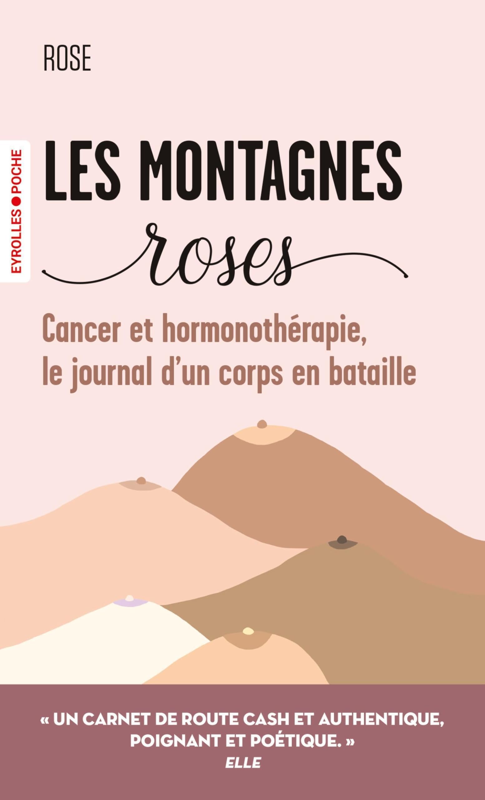 Les montagnes roses: Cancer et hormonothérapie, le journal d'un corps en bataille 9782416022333