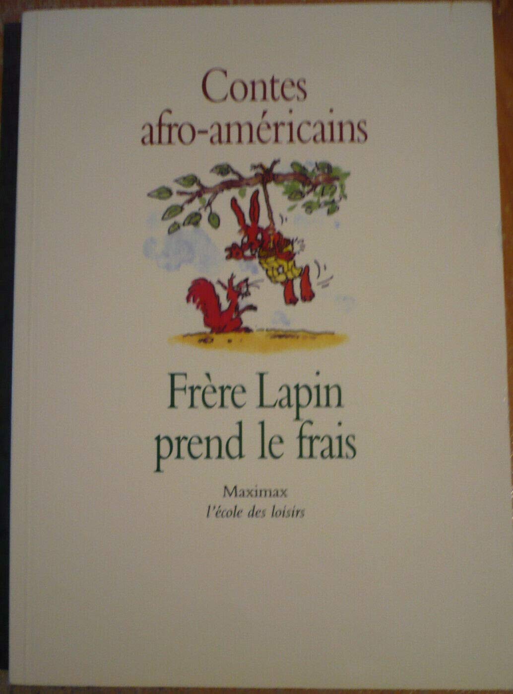 Frère Lapin prend le frais: Contes afro-américains 9782211054126