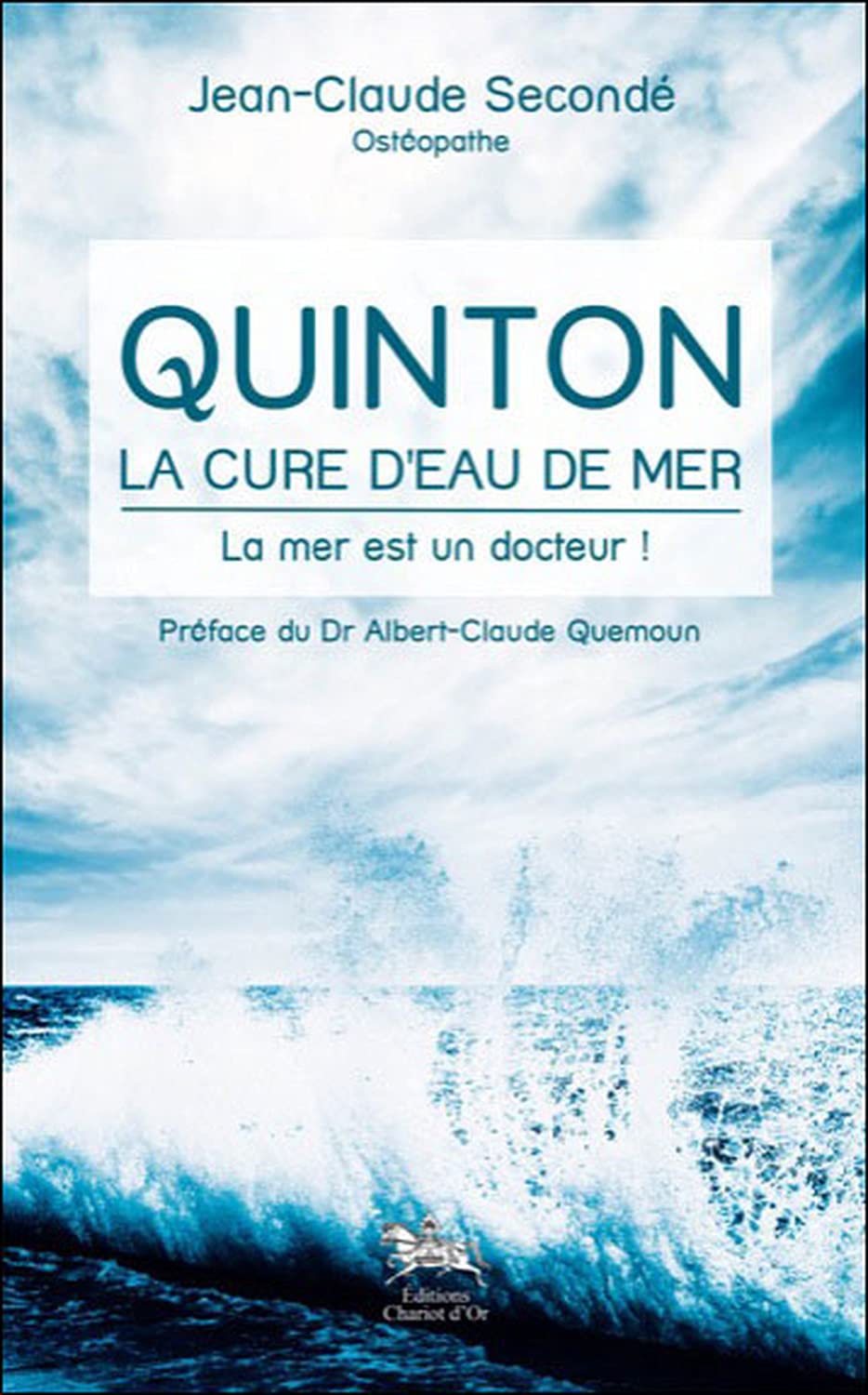 Quinton, la cure d'eau de mer : La mer est un docteur ! 9782360470181