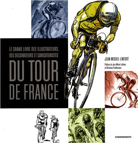 Le grand livre des illustrateurs, dessinateurs et caricaturistes du Tour de France 9782844787453