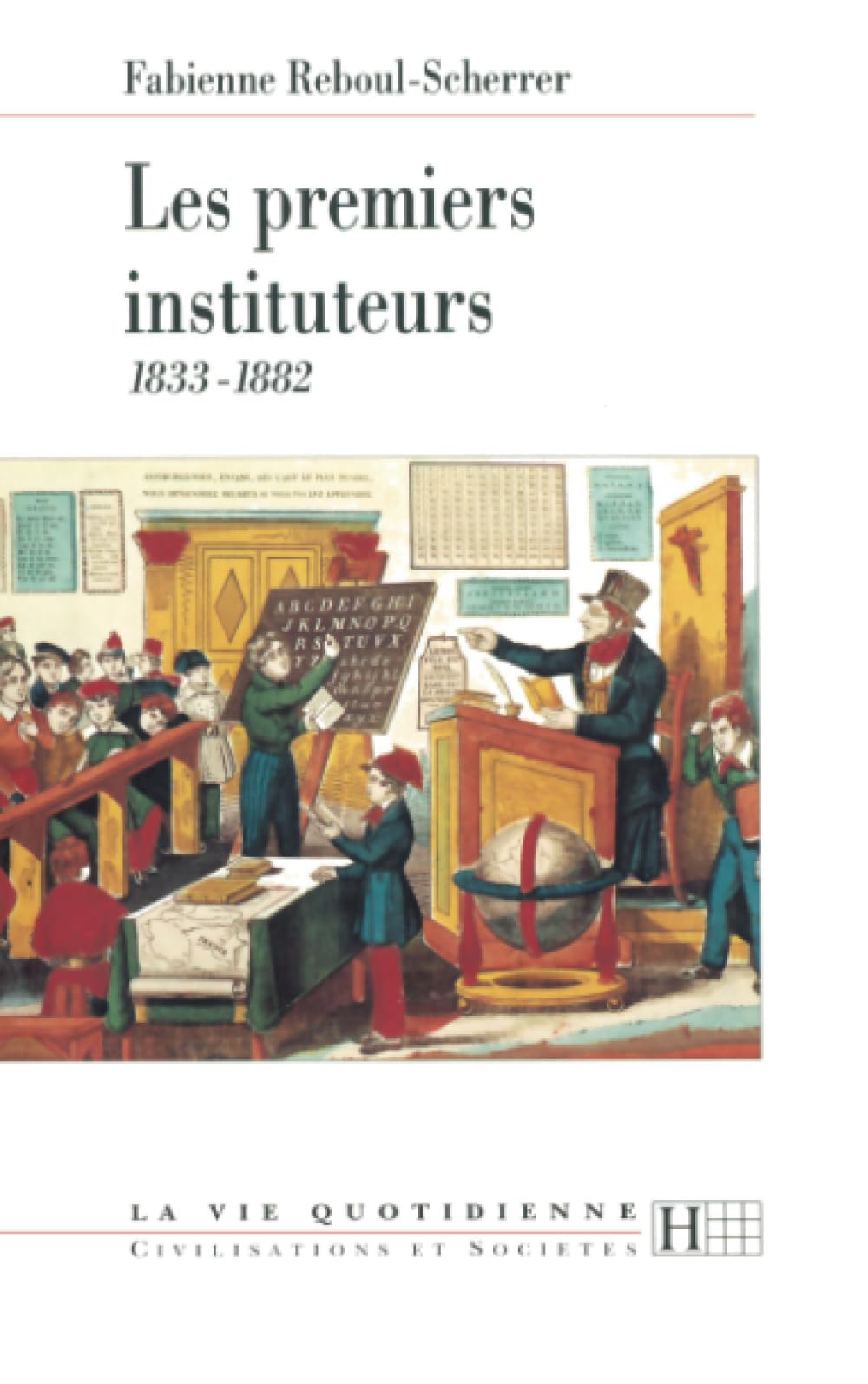 Les premiers instituteurs 1833-1882 9782012351332