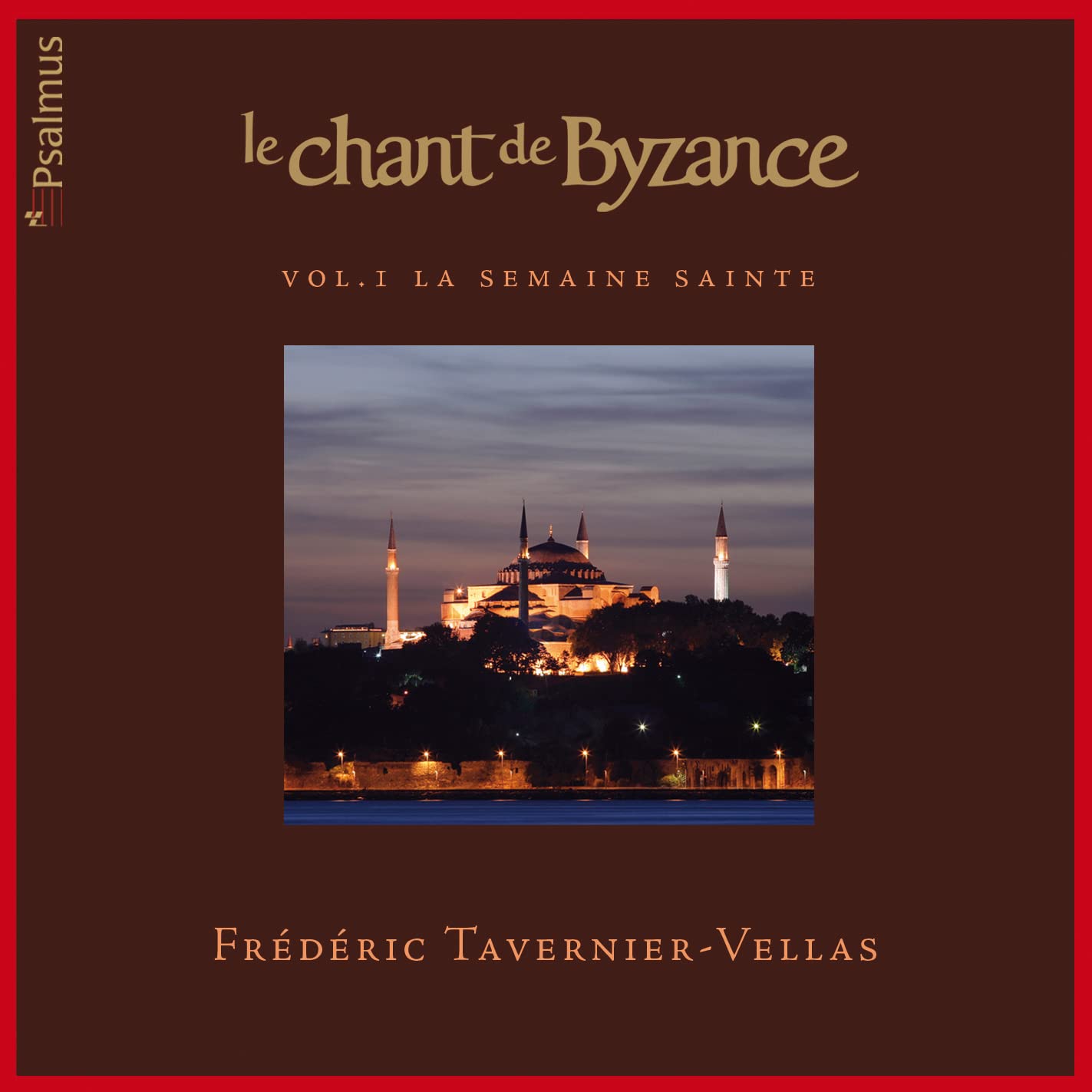 Le Chant de Byzance - Volume 1 : La Semaine Sainte 3760173760060