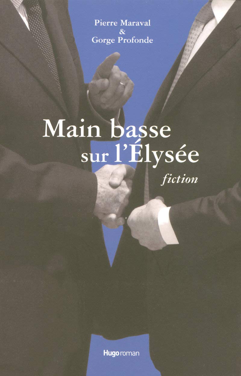 Main basse sur l'Elysée fictions 9782755601244