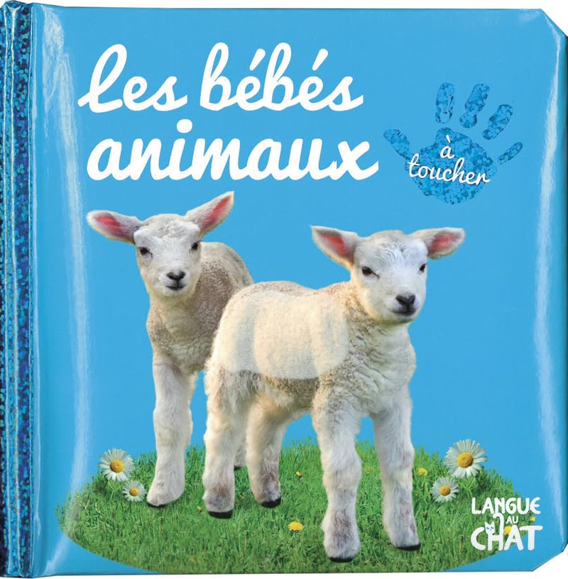 Bébé touche à tout - Les bébés animaux 9782806309495