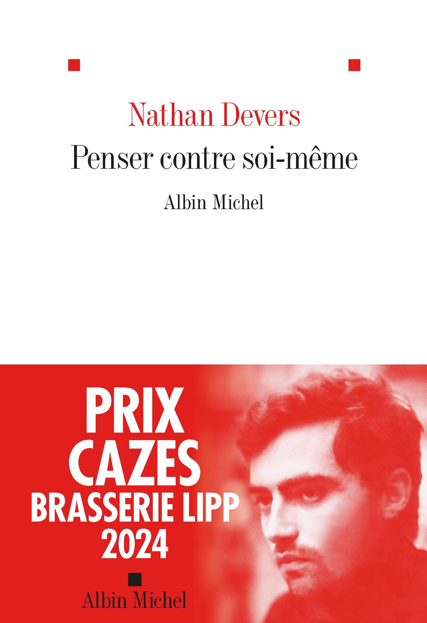 Penser contre soi-même: Prix Cazes - Brasserie LIPP 2024 9782226483867
