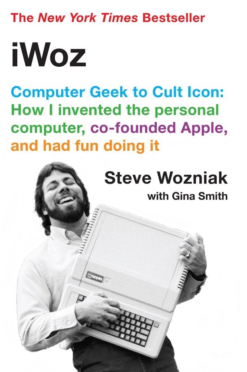 iWoz: Computer Geek to Cult Icon: How I Invented the Personal Computer, Co-founded Apple, and Had Fun Doing It 9780393330434