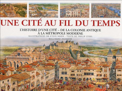 Une cité au fil du temps: L'histoire d'une cité, de la colonie antique à la métropole moderne 9782070500307