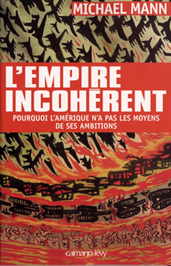L'Empire incohérent: Pourquoi l'Amérique n'a pas les moyens de ses ambitions 9782702135006