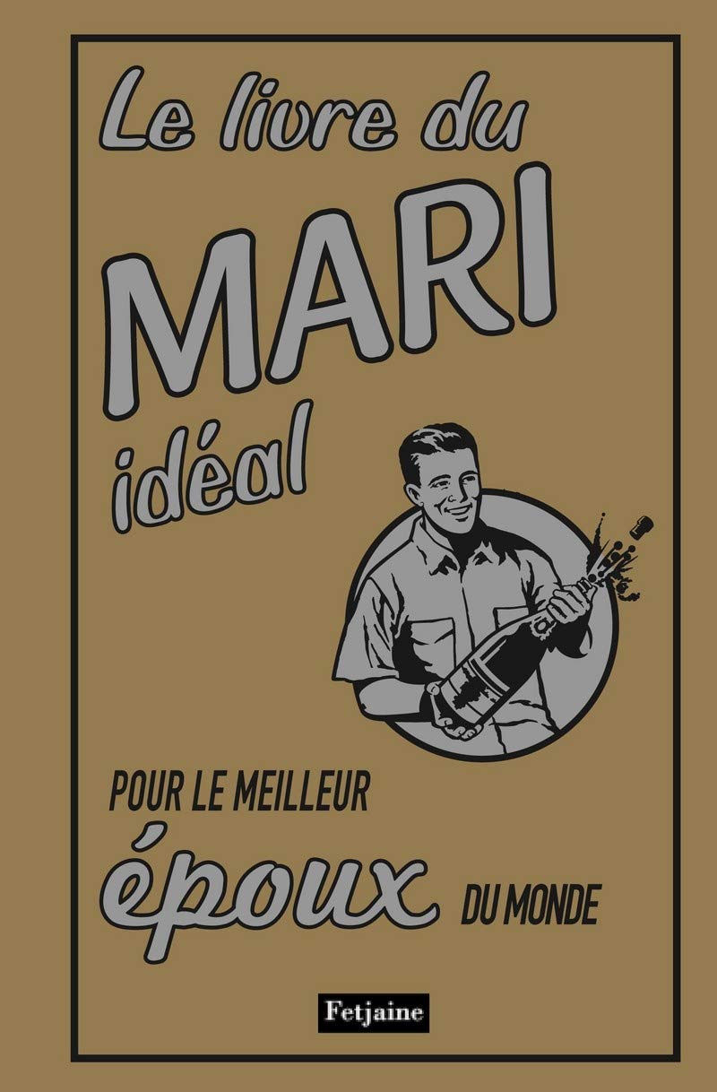 Le Livre du mari idéal. pour le meilleur époux du monde 9782354251635