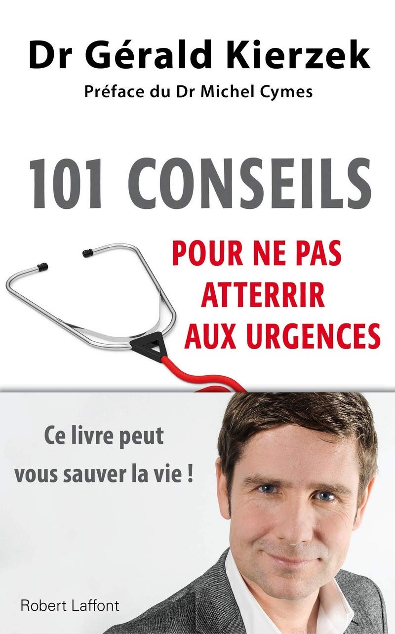 101 conseils pour ne pas atterrir aux urgences 9782221141557