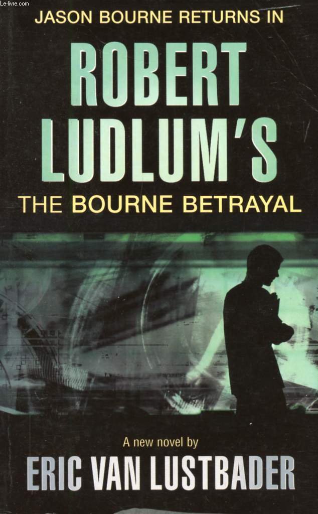 Robert Ludlum's The Bourne Betrayal 9780752882147