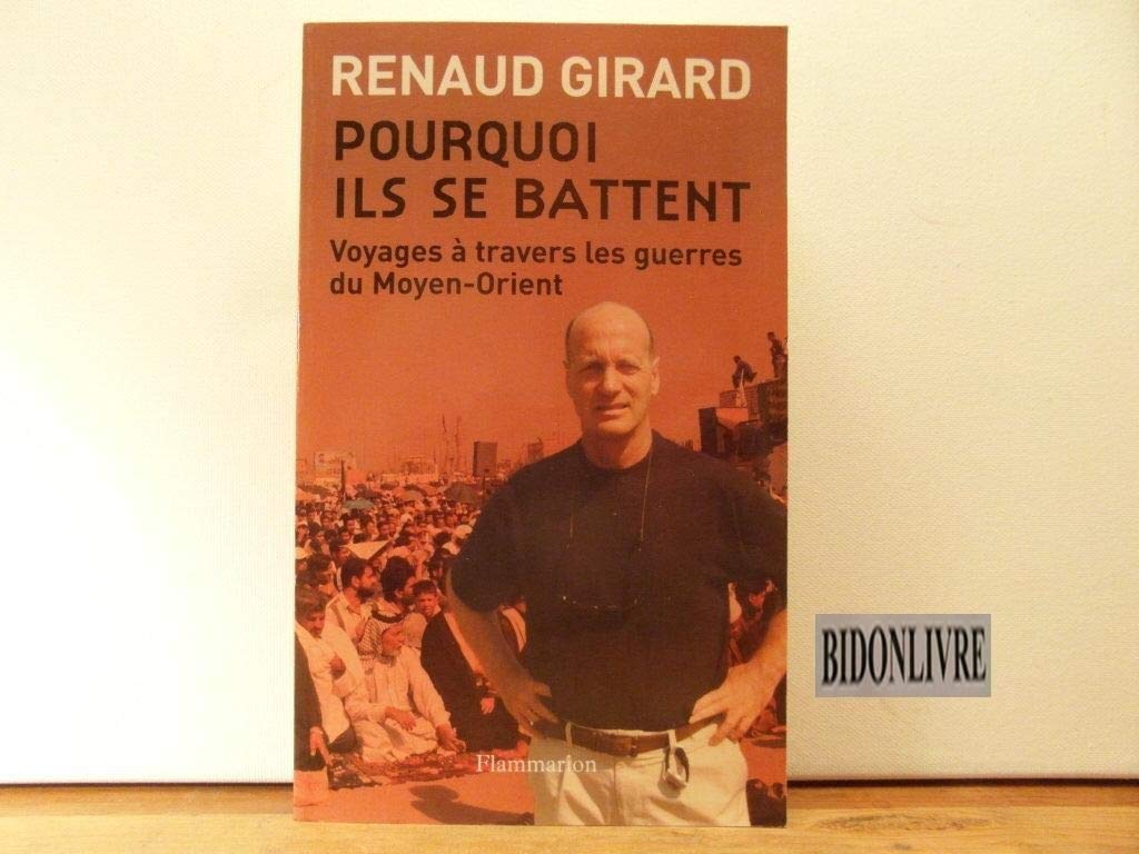 Pourquoi ils se battent ? : Voyage dans les guerres du Moyen-Orient 9782080687692