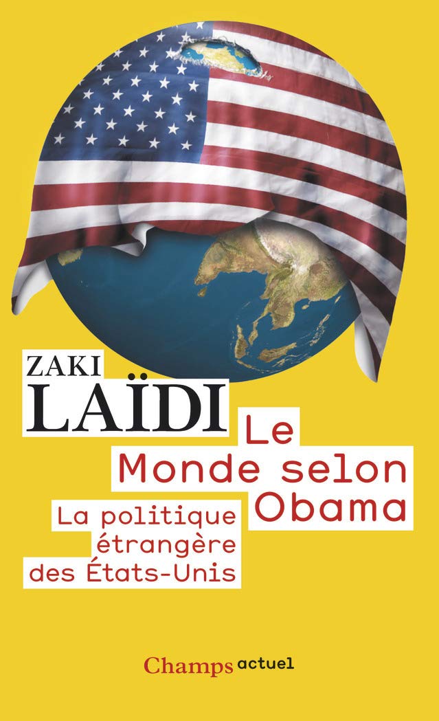 Le Monde selon Obama: LA POLITIQUE ÉTRANGÈRE DES ETATS-UNIS 9782081284463