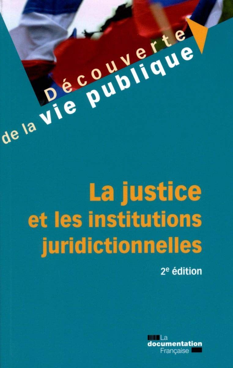 La justice et les institutions juridictionnelles 9782110090560