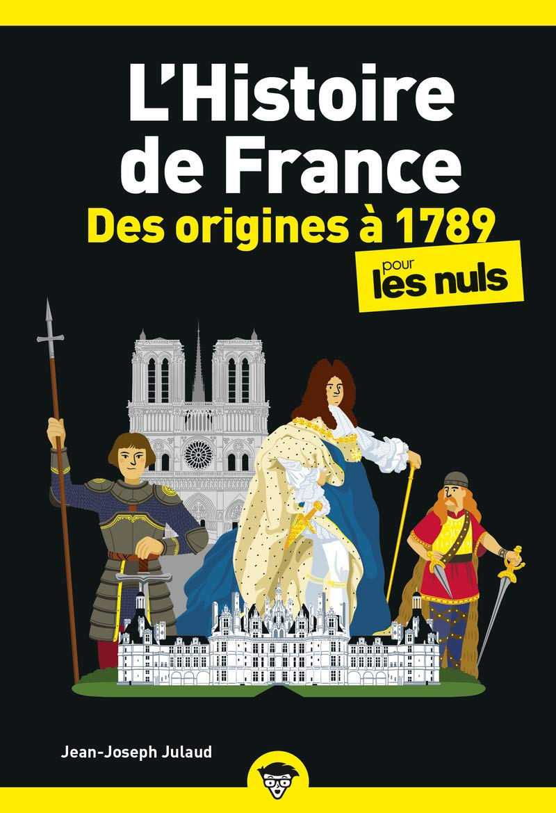 L'Histoire de France Poche Pour les Nuls - Des origines a 1789 NE 9782412060247