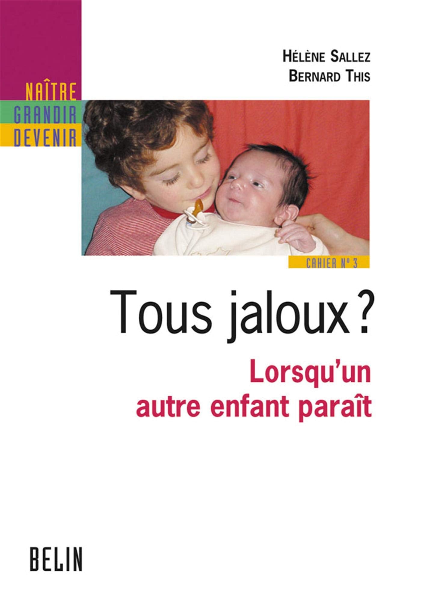 Tous jaloux ?: Lorsqu'un autre enfant paraît 9782701137681