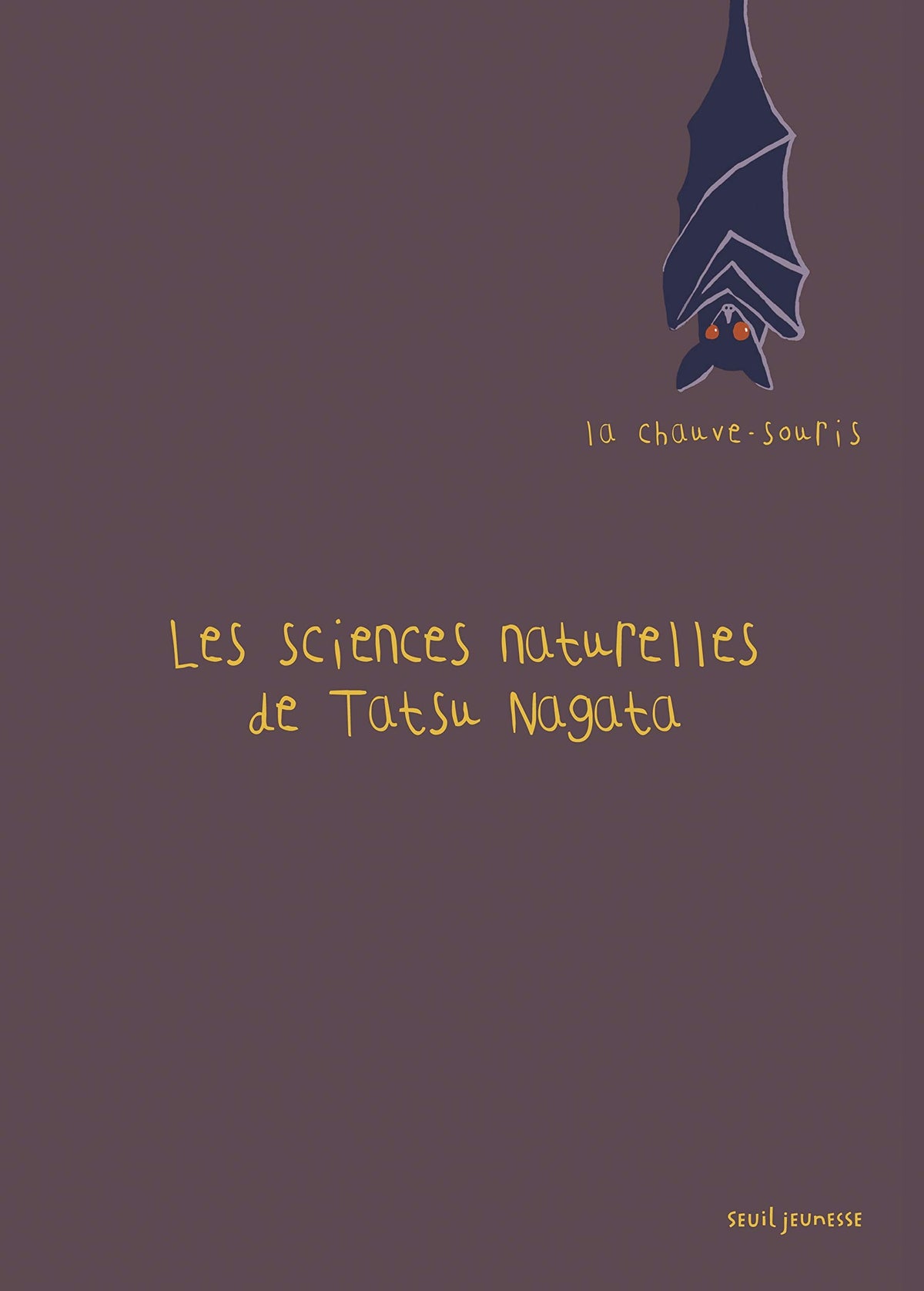La Chauve-souris: Les Sciences naturelles de Tatsu Nagata 9791023508147