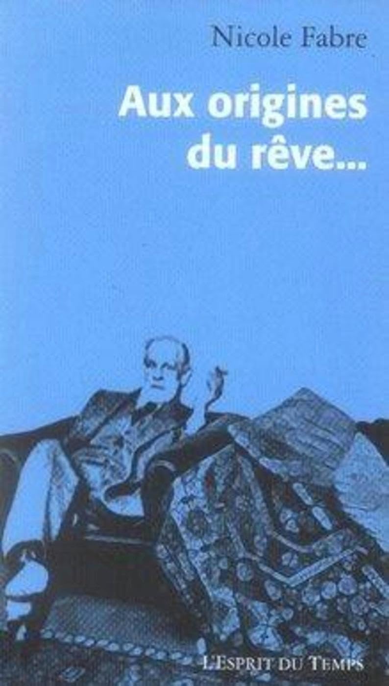 AUX ORIGINES DU REVE.... 9782847950984
