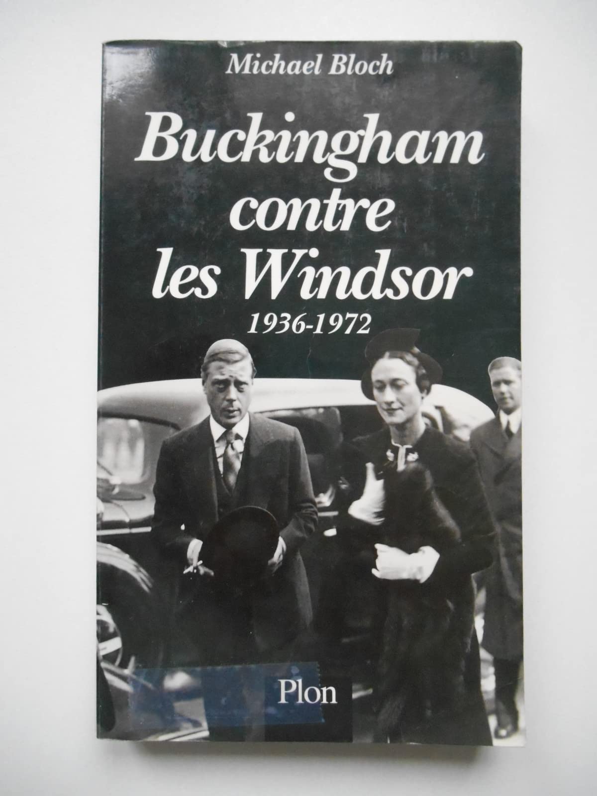 Buckingham contre les Windsor : 1936-1972 9782259003902