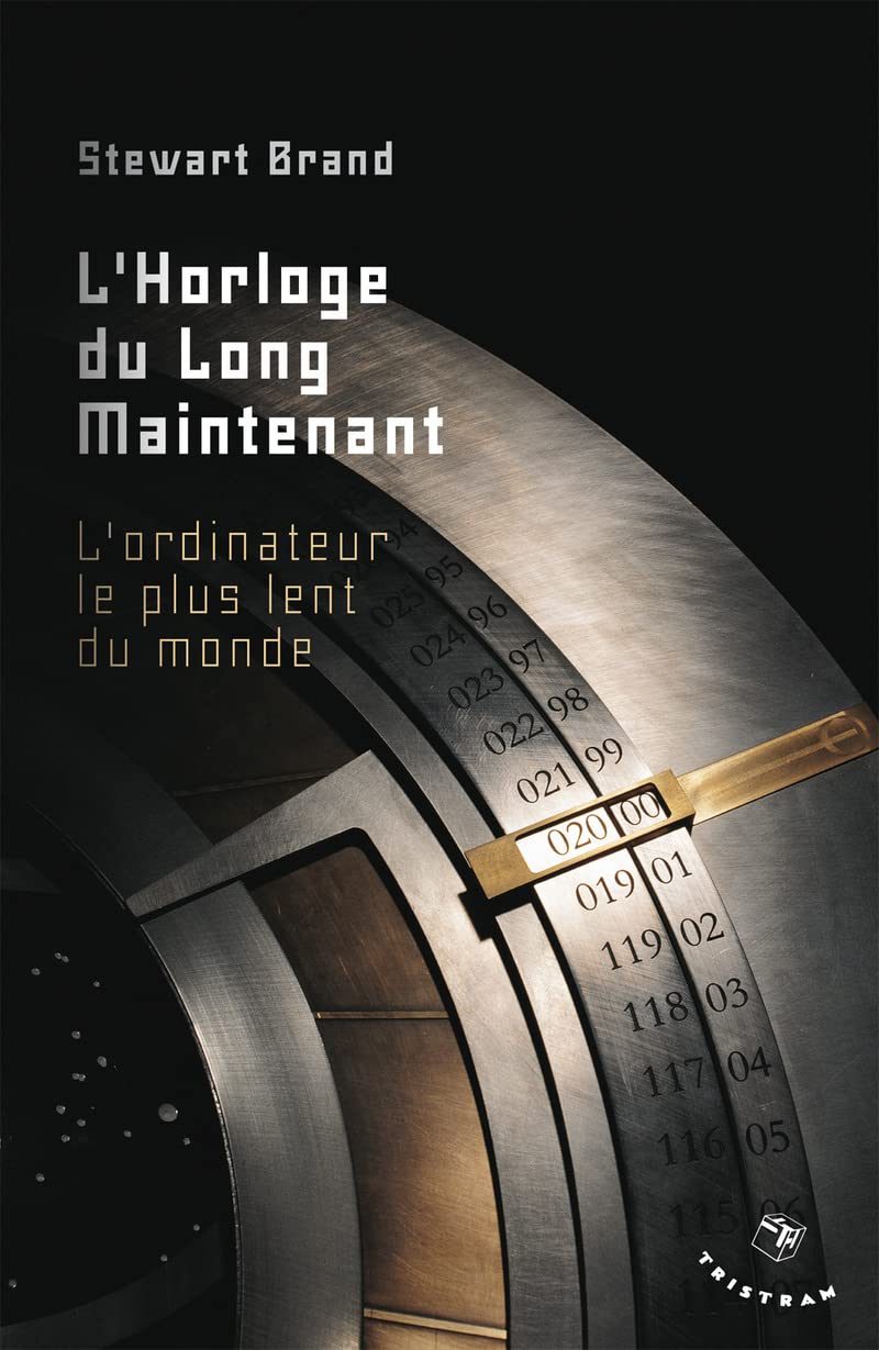 L'Horloge du long maintenat. L'ordinateur le plus lent du monde 9782907681926