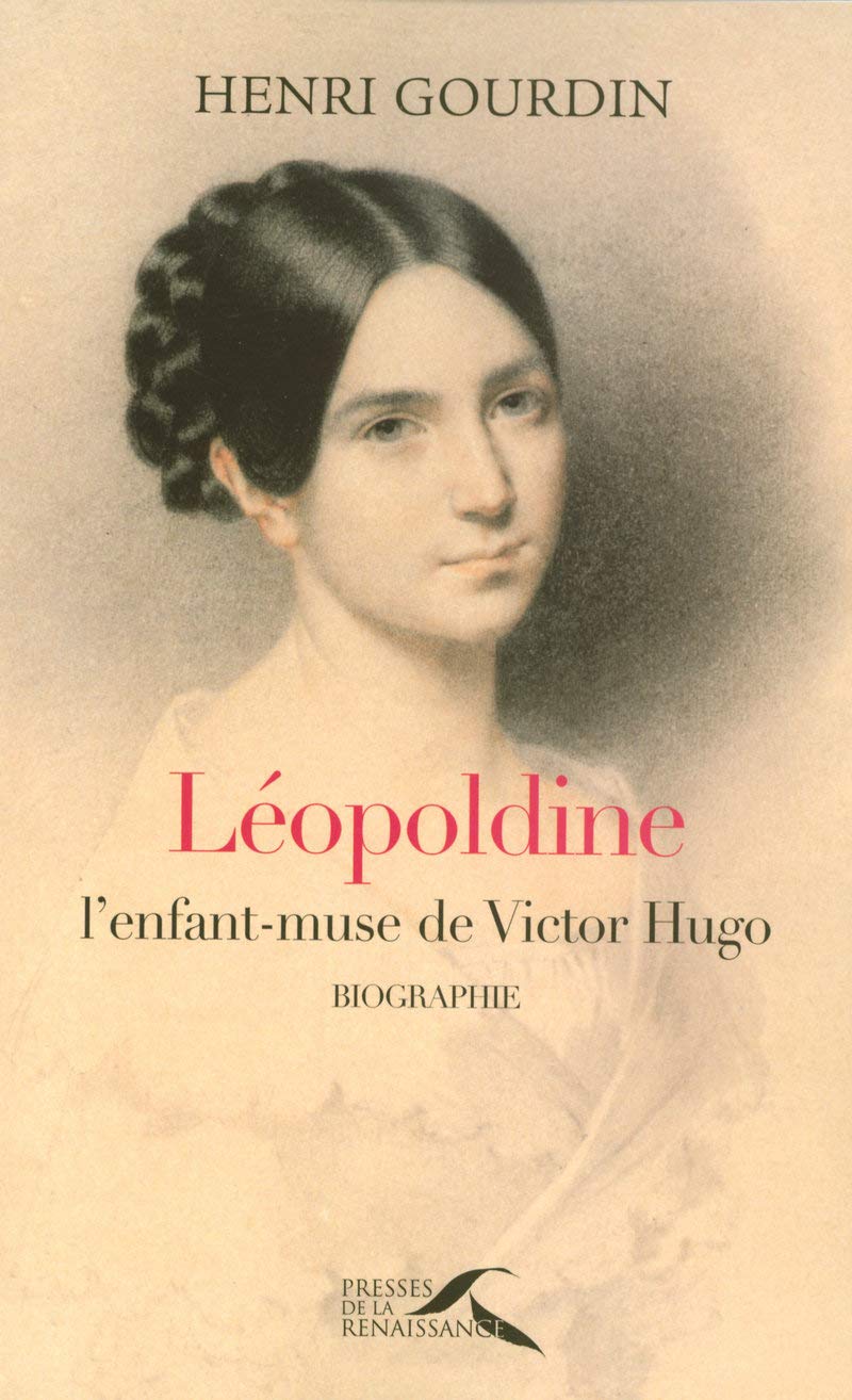 Léopoldine, l'enfant-muse de Victor Hugo 9782750902810