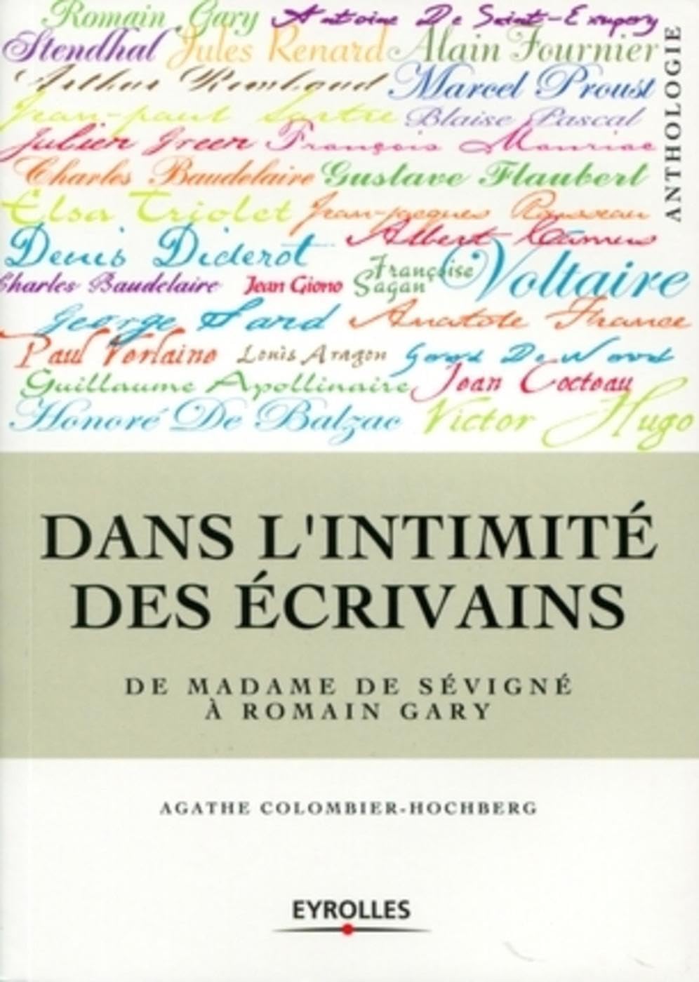 Dans l'intimité des écrivains: De Madame de Sévigné à Simone de Beauvoir 9782212544947