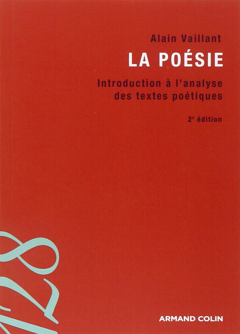 La poésie: Introduction à l'analyse des textes poétiques 9782200347642