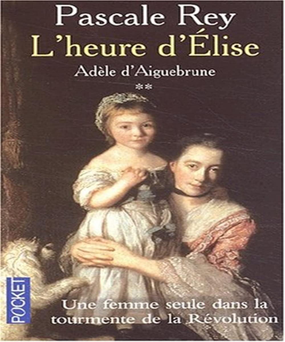 Adèle d'Aiguebrune, tome 2 : L'Heure d'Elise 9782266108775