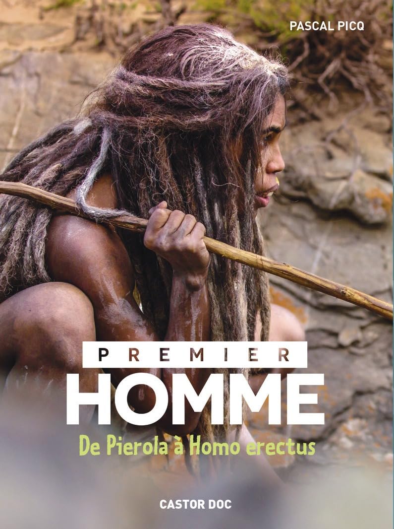 Premier homme: De Pierola à Homo erectus 9782081395084