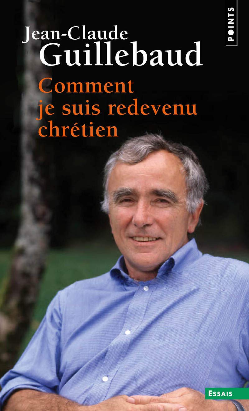 Comment je suis redevenu chrétien 9782757853146