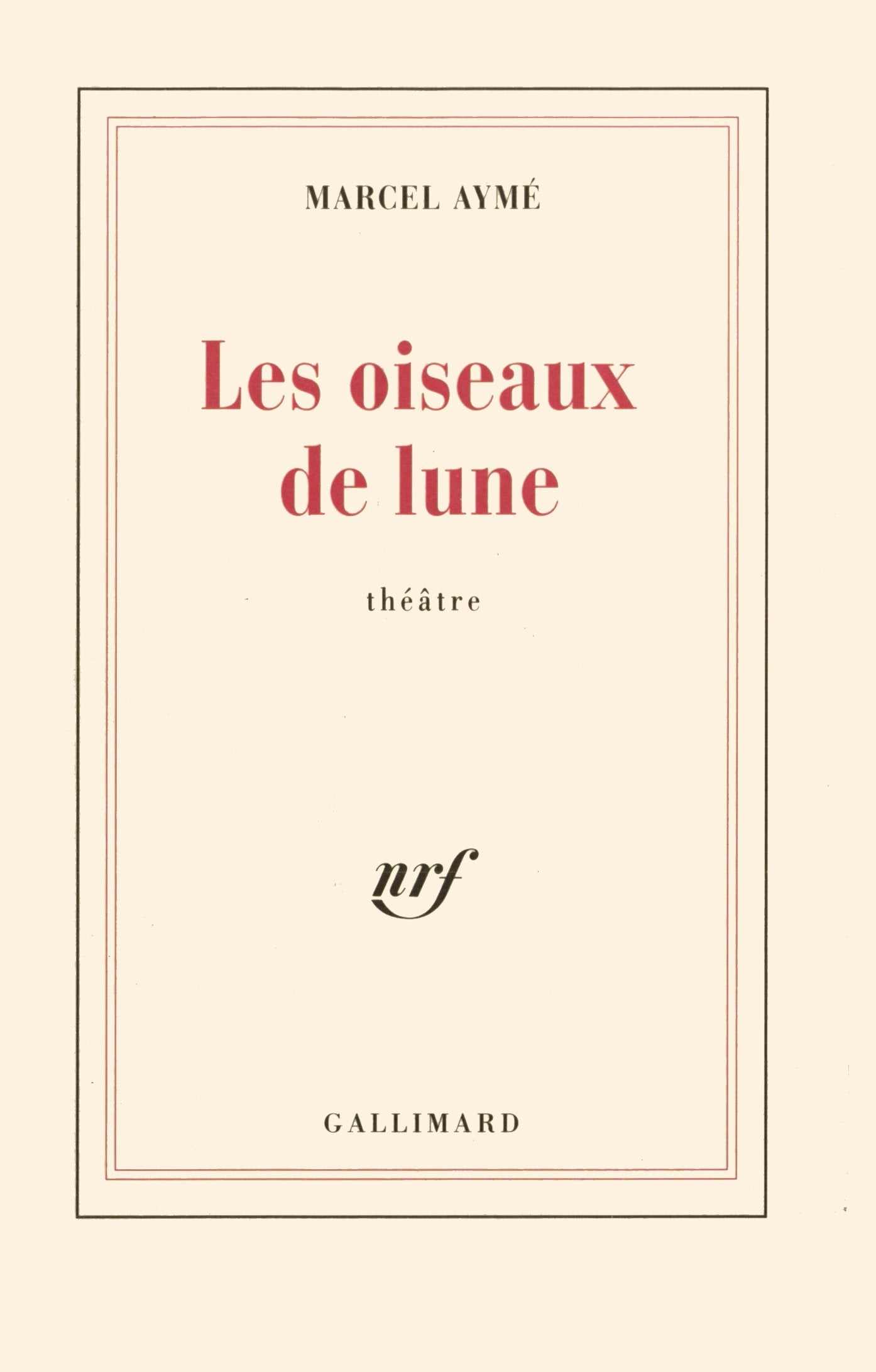 Les oiseaux de lune: Pièce en quatre actes 9782070204052