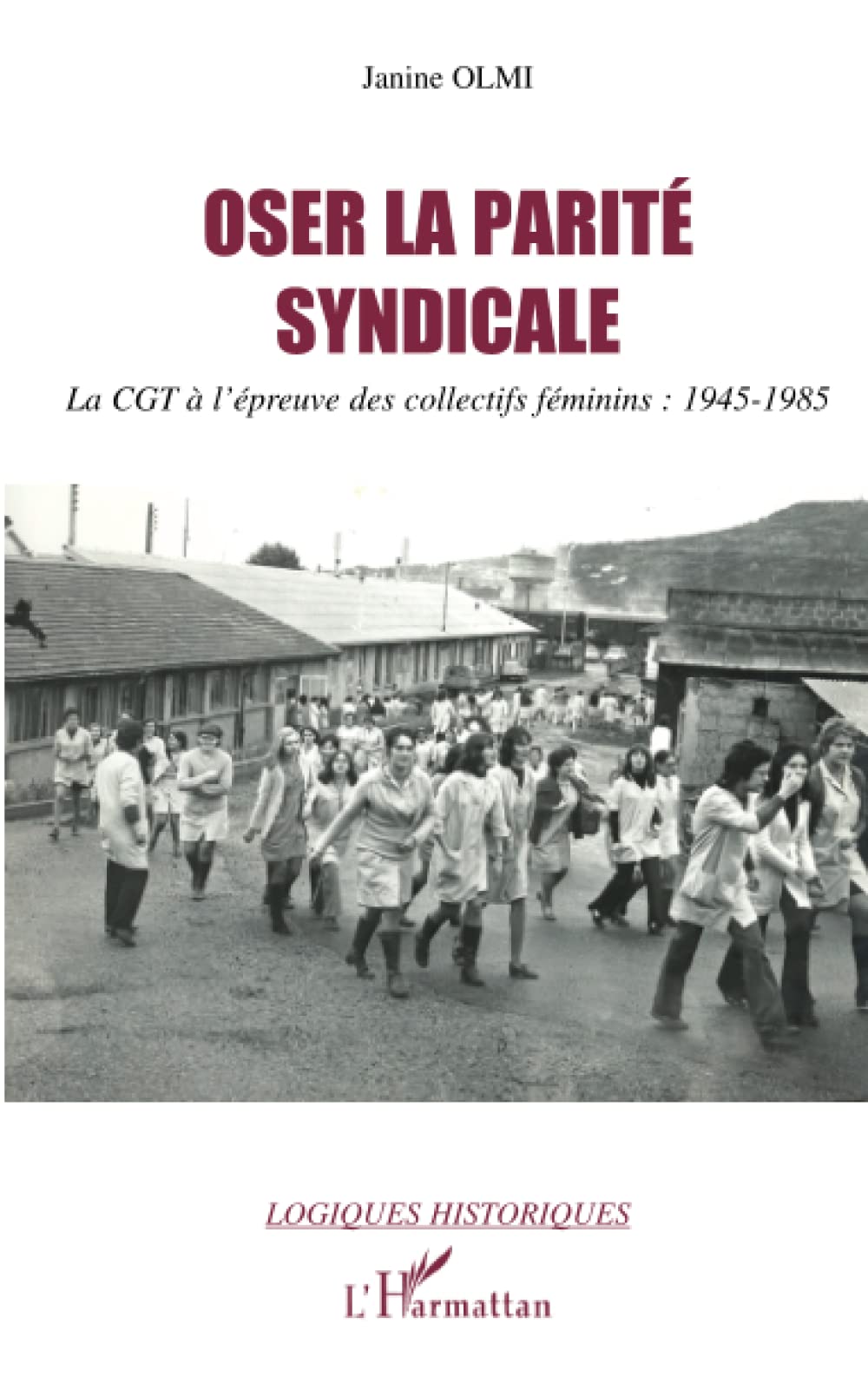 Oser la parité syndicale : La CGT à l'épreuve des collectifs féminins: 1945-1985 9782296031166