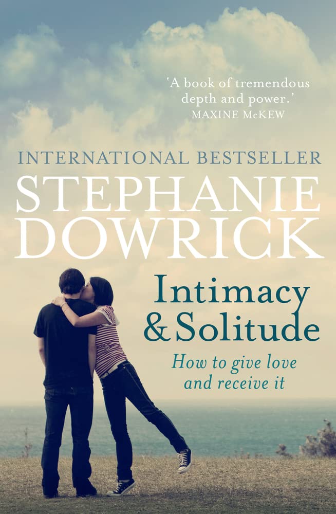 Intimacy & Solitude: How to Give Love and Receive It 9781760111472