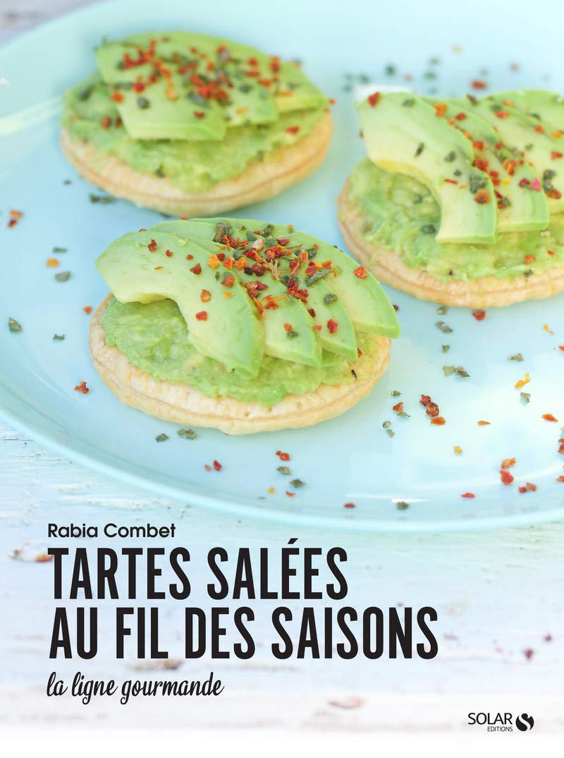 Tartes salées au fil des saisons - la ligne gourmande 9782263171864