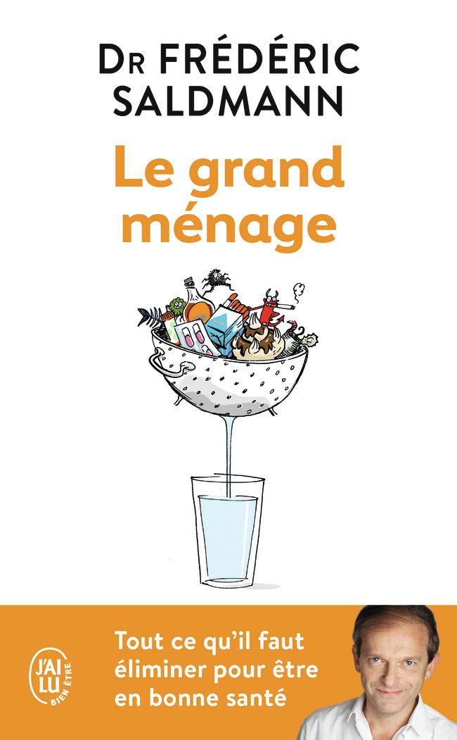 Le grand ménage: Tout ce qu'il faut éliminer pour être en bonne santé 9782290015353
