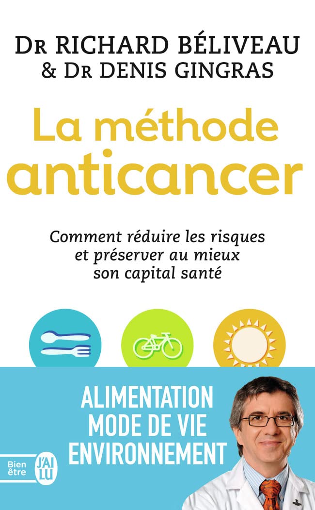 La méthode anticancer: Comment réduire les risques et préserver au mieux son capital santé 9782290111468