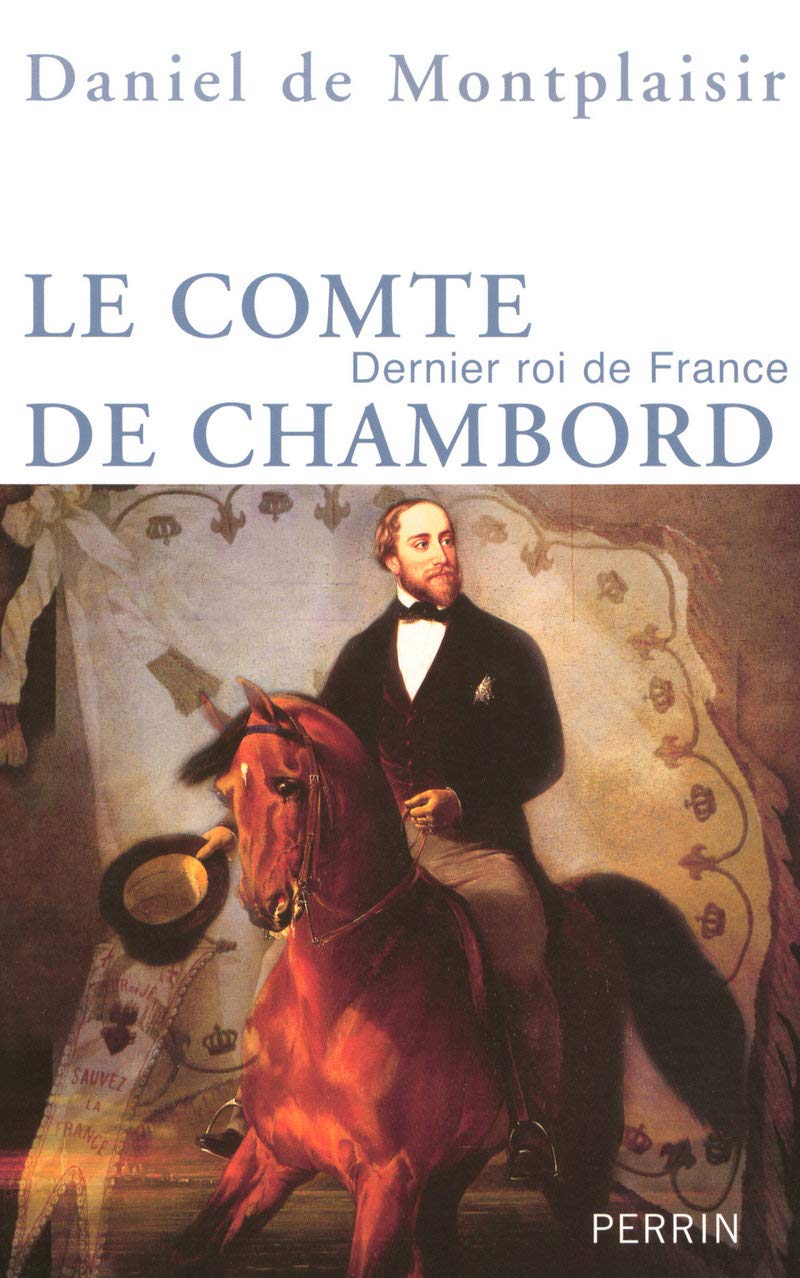 Le Comte de Chambord: Dernier roi de France 9782262021467